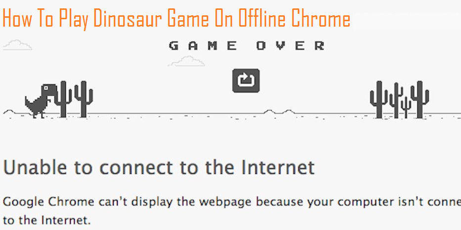 Play with T-rex dinosaur game when offline or disruptive internet connection